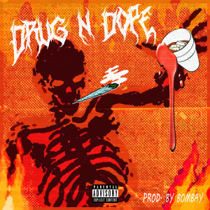 Dead$hot的專輯Drug N Dope (Explicit)