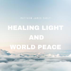 Matt Early的專輯Healing Light And World Peace