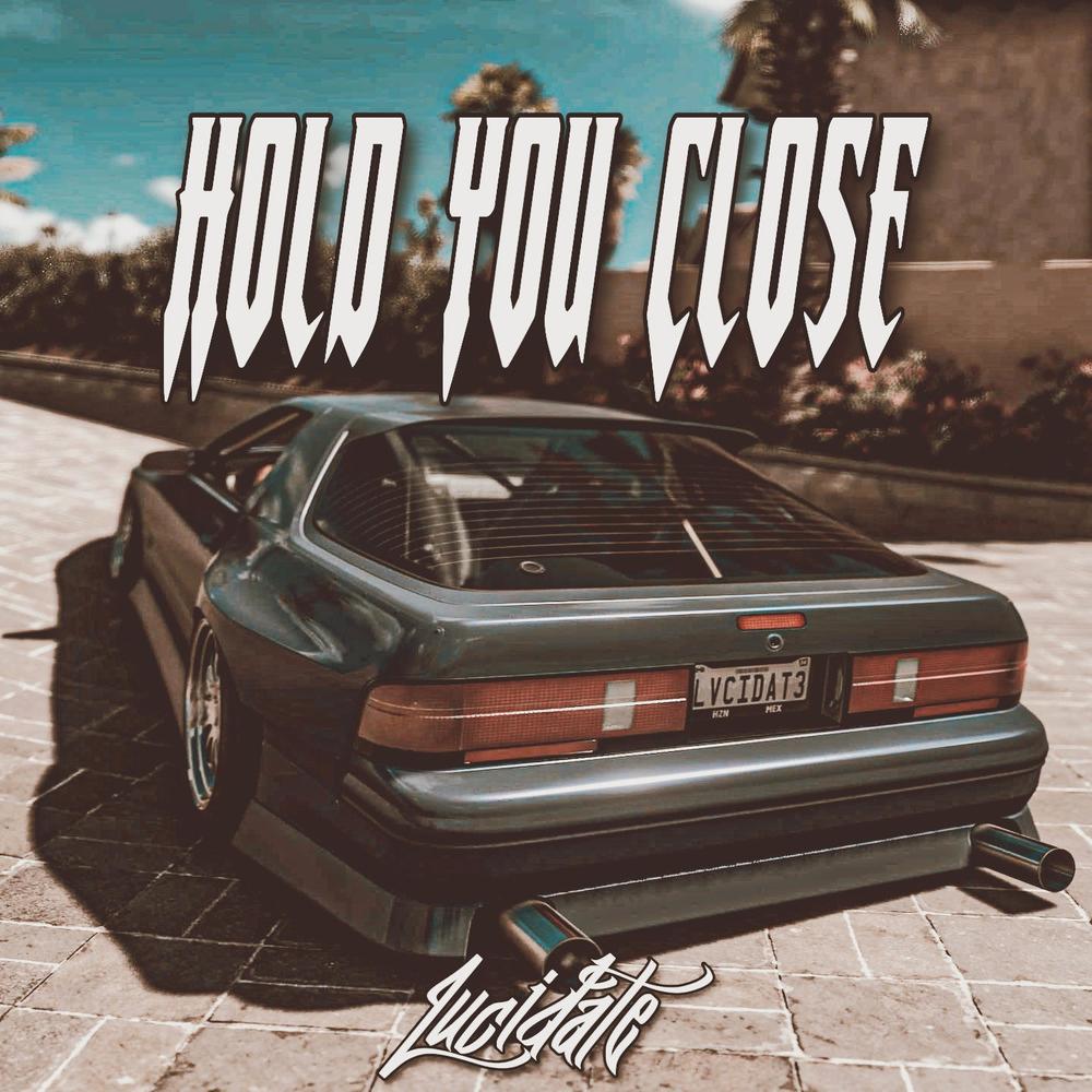 Hold You Close (Explicit)