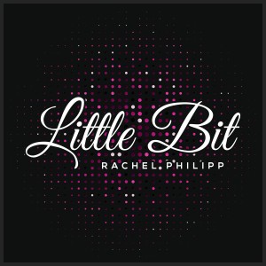 收聽Rachel Philipp的Little Bit歌詞歌曲