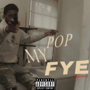 收聽babypistol的Pop My Fye (Explicit)歌詞歌曲