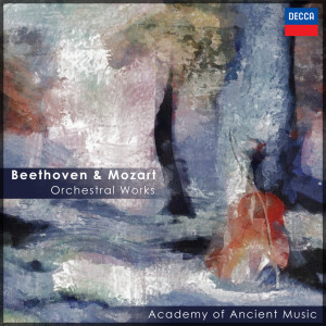 อัลบัม Beethoven & Mozart: Orchestral Works ศิลปิน Academy Of Ancient Music