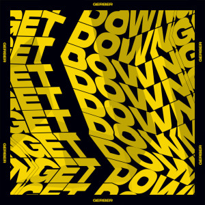 Listen to Get Down song with lyrics from Gerber