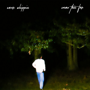 Album Came This Far from Omar Whippin