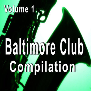 Willie Rondo的專輯Baltimore Club Compilation, Vol. 1 (Special Edition)