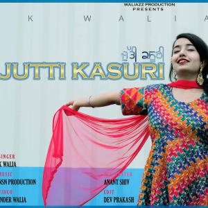 收聽K Walia的JUTTI KASURI歌詞歌曲