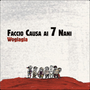 ดาวน์โหลดและฟังเพลง Faccio causa ai 7 nani พร้อมเนื้อเพลงจาก Wogiagia