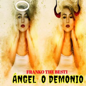 ดาวน์โหลดและฟังเพลง Angel o Demonio พร้อมเนื้อเพลงจาก Franko The Best 1