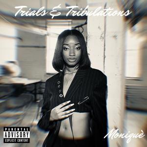 Monique的專輯Trials & Tribulations (Explicit)