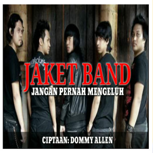 Dengarkan Jangan Pernah Mengeluh lagu dari Jaket Band dengan lirik