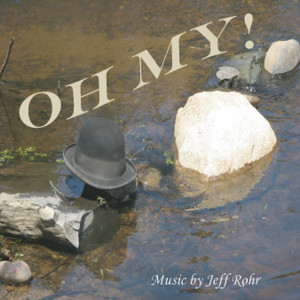 Listen to Oh My song with lyrics from Jeff Rohr