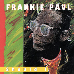 收聽Frankie Paul的Should I歌詞歌曲