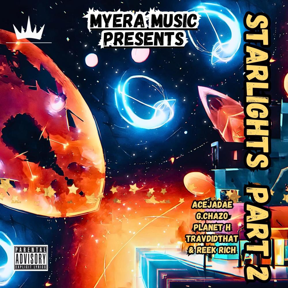 Starlights Pt. 2 (feat. Ace jahdae, Reek Rich, Travdidthat, GChazo & PLANET H) (Explicit)
