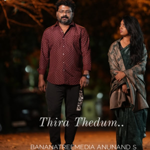 Listen to Thira Thedum song with lyrics from Bananatreemedia
