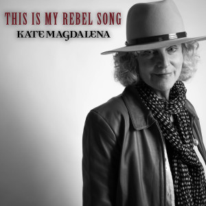 收听Kate Magdalena的This Is My Rebel Song歌词歌曲