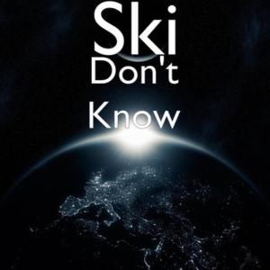 Don't Know dari Ski