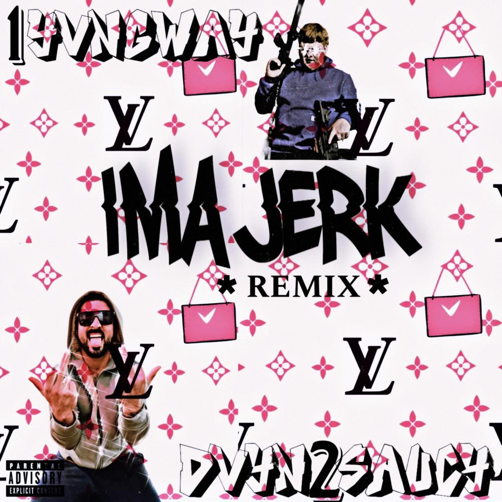 Ima Jerk (feat. YVNGWAY) (Explicit)