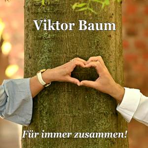 Viktor Baum的專輯Für immer zusammen!