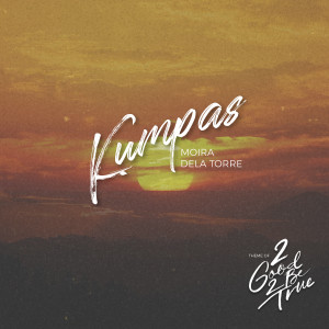 Dengarkan lagu Kumpas (Theme of “2 Good 2 Be True”) nyanyian Moira Dela Torre dengan lirik