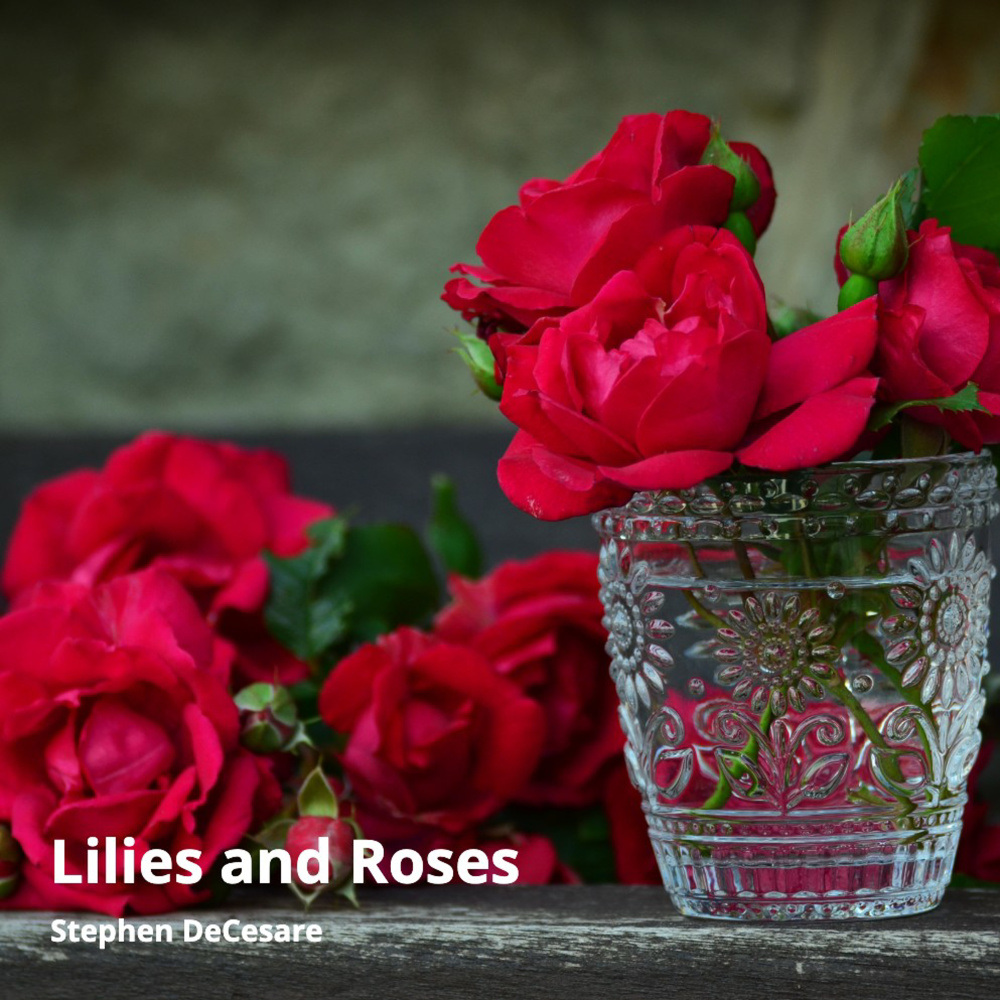 Lilies and Roses