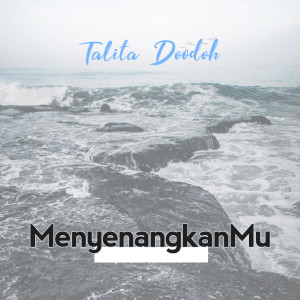 Listen to MenyenangkanMu song with lyrics from Talita Dodoh