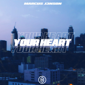 Dengarkan Your Heart lagu dari Marcus J3nson dengan lirik