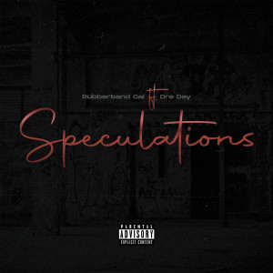 Listen to Speculation (Explicit) song with lyrics from Rubberband Cal