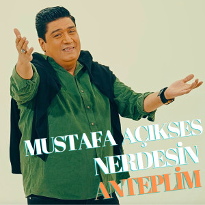 Listen to Nerdesin Anteplim song with lyrics from Mustafa Açıkses
