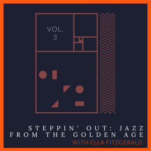 Album Steppin' Out: Jazz From The Golden Age with Ella Fitzgerald from Various Artists