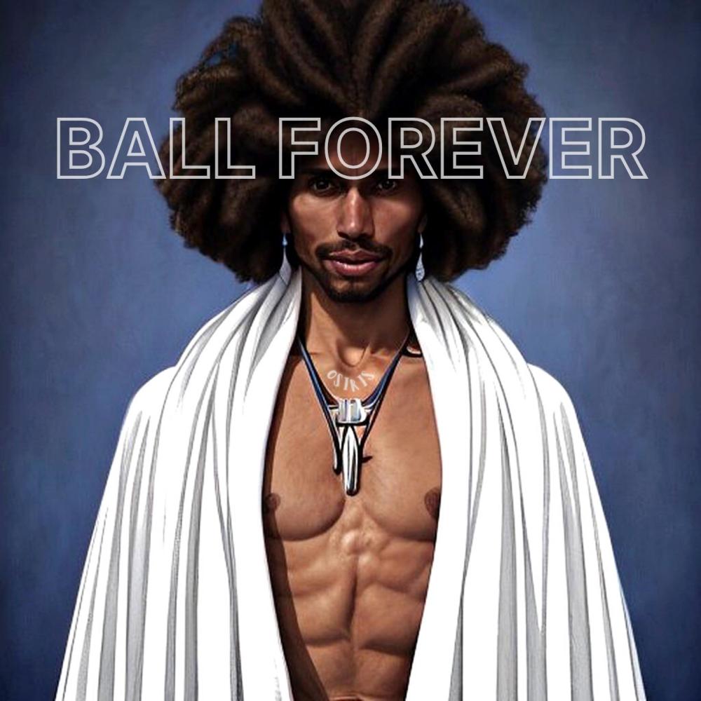 Ball Forever (No In-betweens) (Explicit)