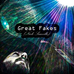 ดาวน์โหลดและฟังเพลง Great Fakes (Explicit) พร้อมเนื้อเพลงจาก Nick Sanville