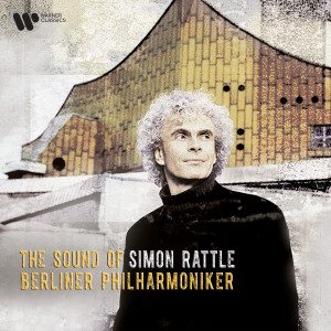 อัลบัม The Sound of Simon Rattle and the Berliner Philharmoniker ศิลปิน Sir Simon Rattle