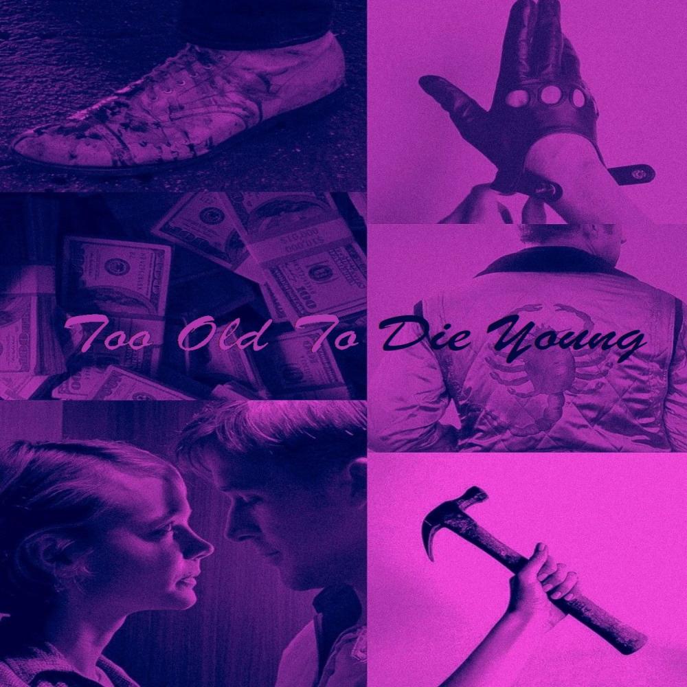 Too Old To Die Young