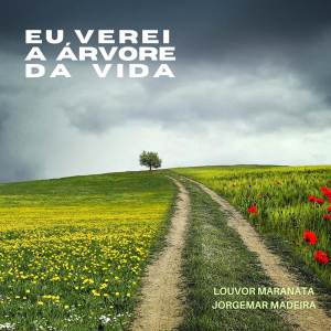 ดาวน์โหลดและฟังเพลง Eu Verei a Árvore da Vida พร้อมเนื้อเพลงจาก Louvor Maranata