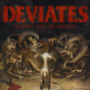 Album 40 Days and 40 Nights from Deviates