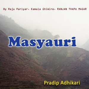 Listen to Masyauri song with lyrics from Raju Pariyar
