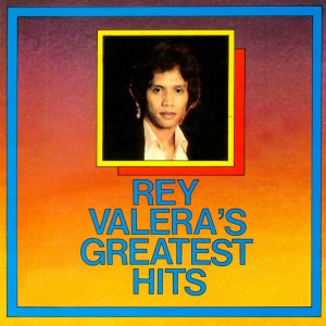 อัลบัม Rey Valera's Greatest Hits ศิลปิน Rey Valera