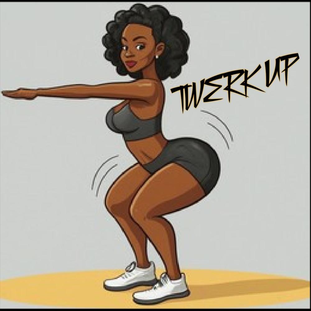 Twerk Up (feat. Dana Beas) (Explicit)
