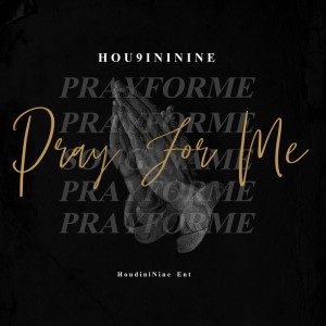 ดาวน์โหลดและฟังเพลง Pray For Me (Explicit) พร้อมเนื้อเพลงจาก HoudiniNine