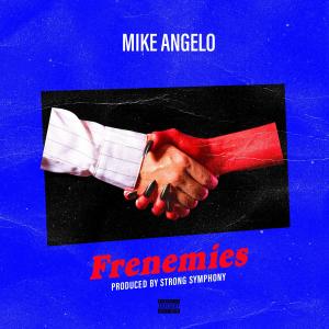 Mike D Angelo的專輯Frenemies (Explicit)