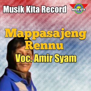 Listen to Mappasajeng Rennu song with lyrics from Amir Syam