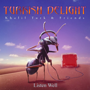 Album Listen Well "Turkish Delight" (feat. Chris Ousey) from 
