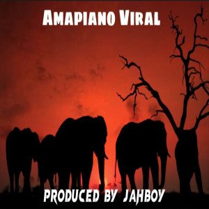收聽Jahboy Bailey的Amapiano Viral歌詞歌曲