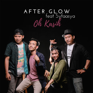收聽After Glow的Oh Kasih歌詞歌曲