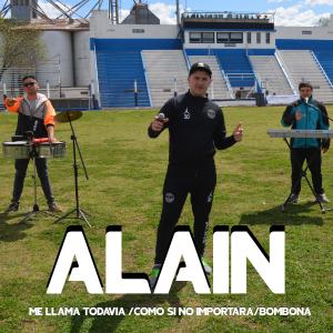 Alain的專輯Me Llama Todavia / Como Si No Importara / Bombona (Cover)