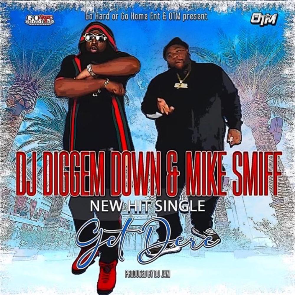 Dj Diggem Get Dere (feat. Mike Smiff) (Explicit)