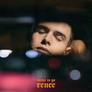 收聽Rence的Ways To Go歌詞歌曲
