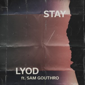 Listen to Stay song with lyrics from LYOD