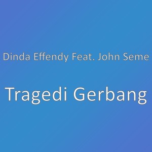 收听Dinda Effendy的Tragedi Gerbang (其他)歌词歌曲