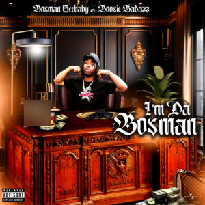 Album I'm Da Bosman (Explicit) from Bosman Geebaby